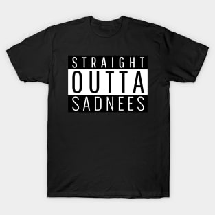 Straight Outta Sadness T-Shirt